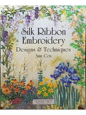 Silk Ribbon Embroidery Designs & Techniques By Ann Cox Hardcover 2001 Search Pre